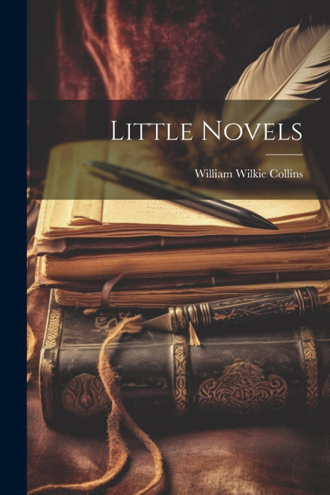 Knjiga Little Novels William Wilkie Collins