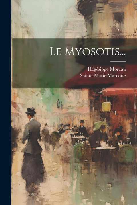Knjiga Le Myosotis... Sainte-Marie Marcotte