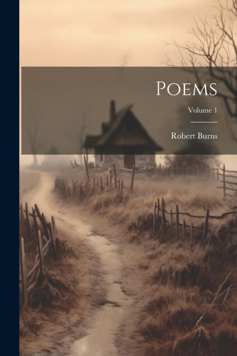 Knjiga Poems; Volume 1 Robert Burns