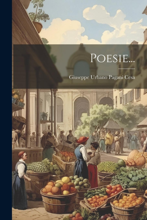Knjiga Poesie... Giuseppe Urbano Pagani Cesa