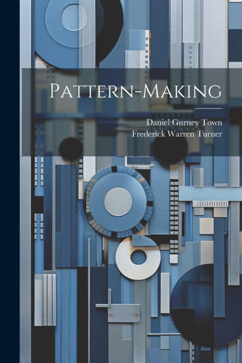 Knjiga Pattern-making Daniel Gurney Town