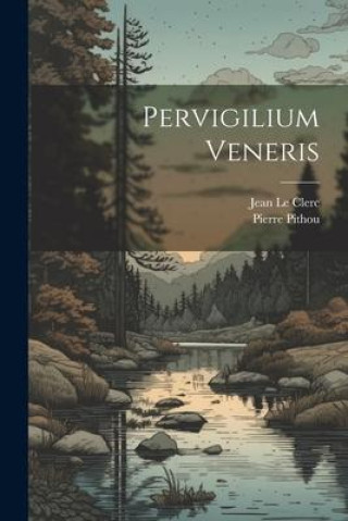 Knjiga Pervigilium Veneris Pierre Pithou