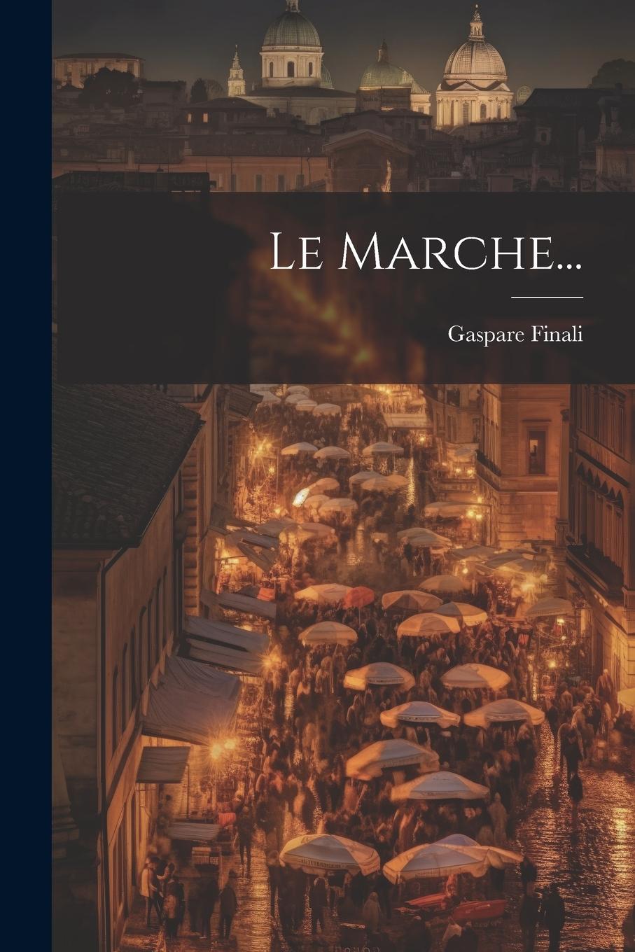 Knjiga Le Marche... Gaspare Finali