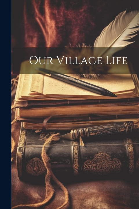 Knjiga Our Village Life Anonymous