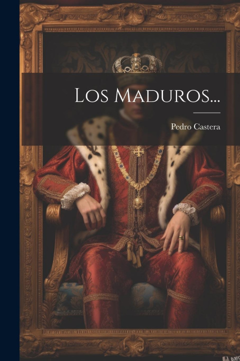 Buch Los Maduros... Pedro Castera