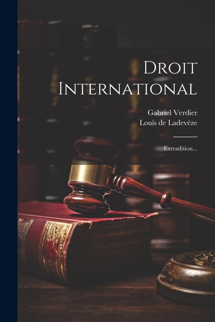 Knjiga Droit International: Extradition... Gabriel Verdier