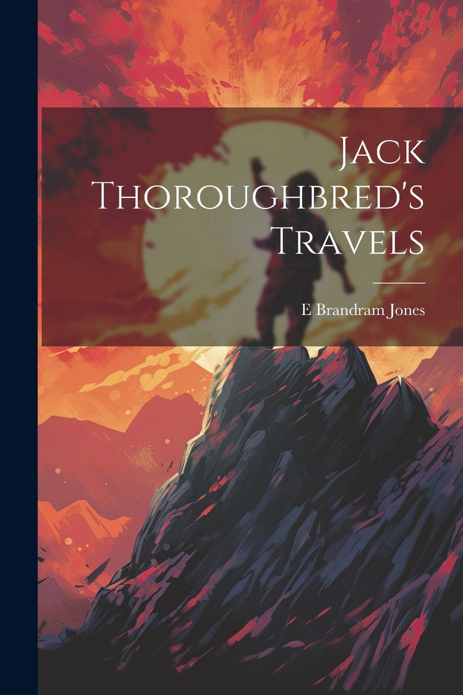 Knjiga Jack Thoroughbred's Travels E Brandram Jones