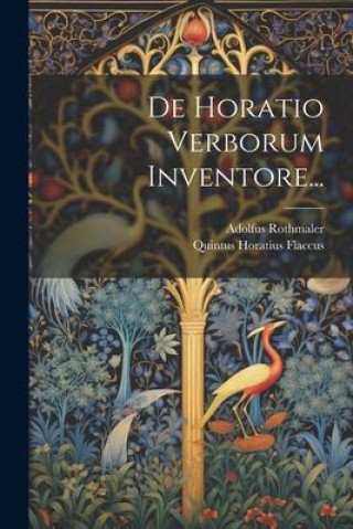 Knjiga De Horatio Verborum Inventore... Quintus Horatius Flaccus