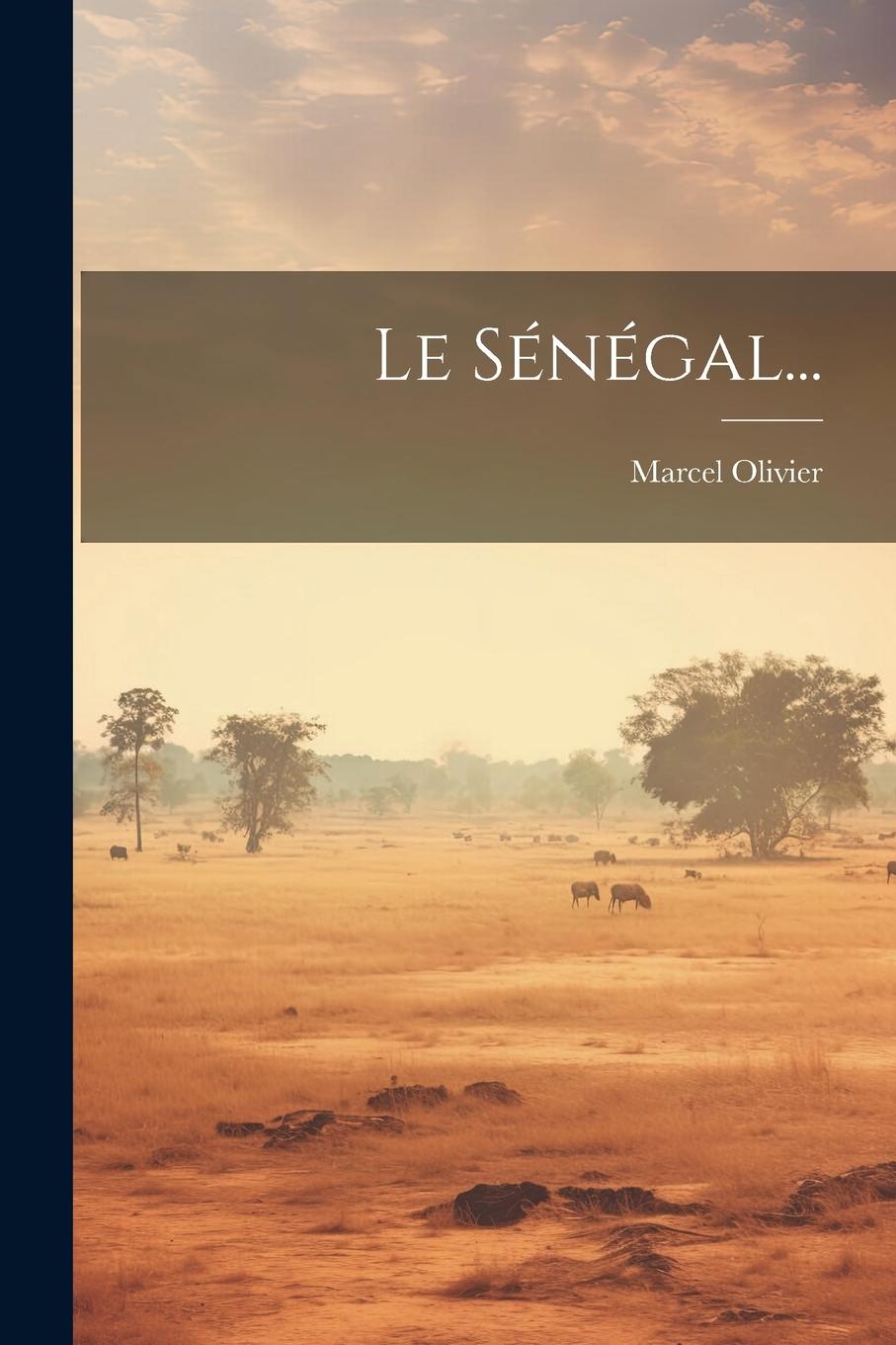 Knjiga Le Sénégal... Marcel Olivier