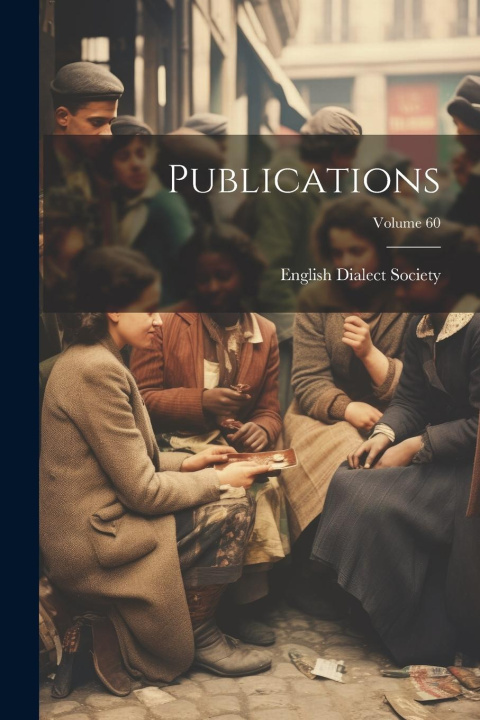 Knjiga Publications; Volume 60 English Dialect Society