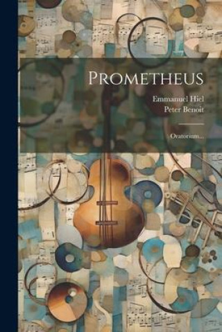 Knjiga Prometheus: Oratorium... Peter Benoit