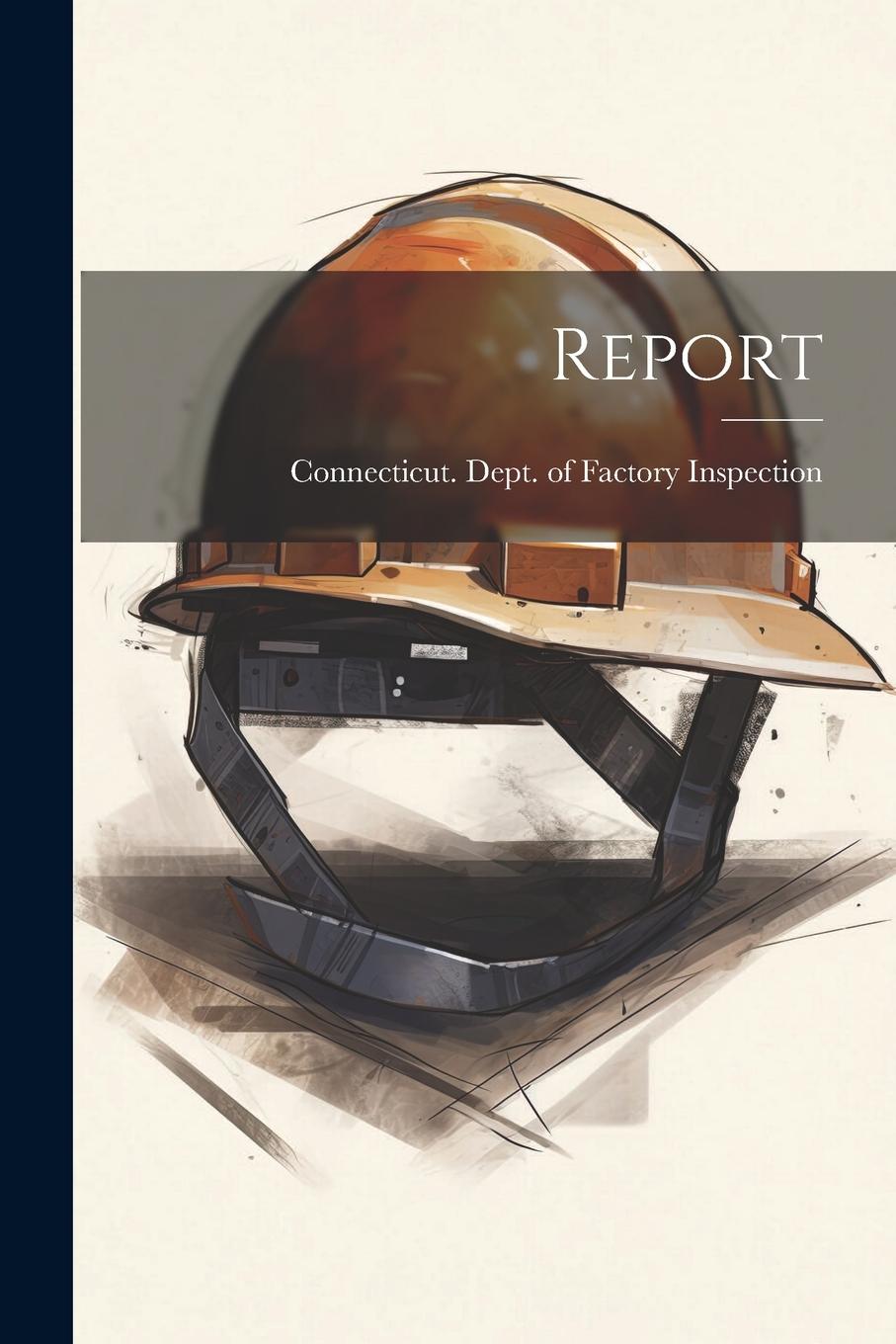 Knjiga Report Connecticut. Dept. of Factory Inspect...