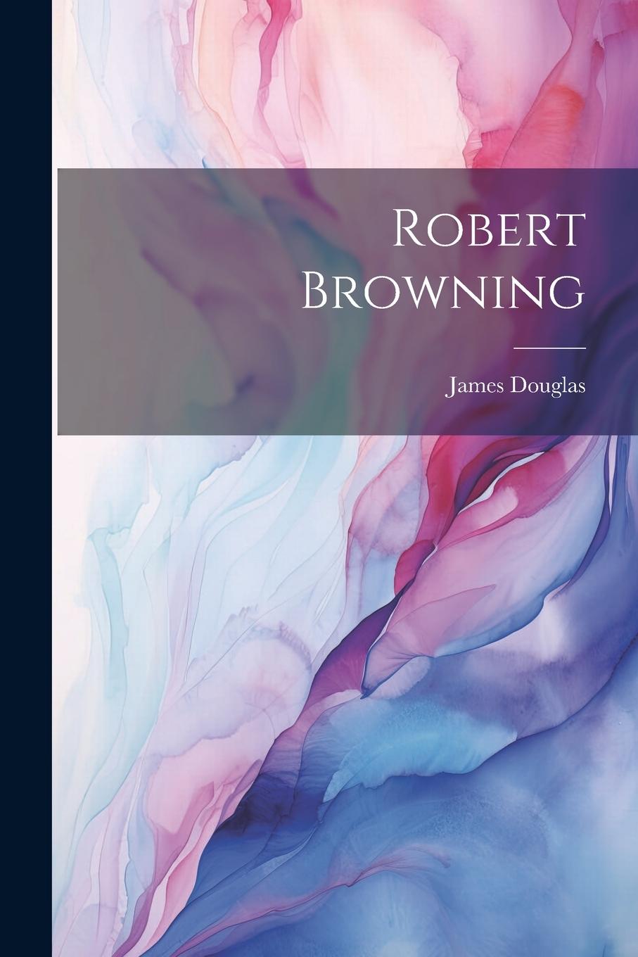 Knjiga Robert Browning James Douglas