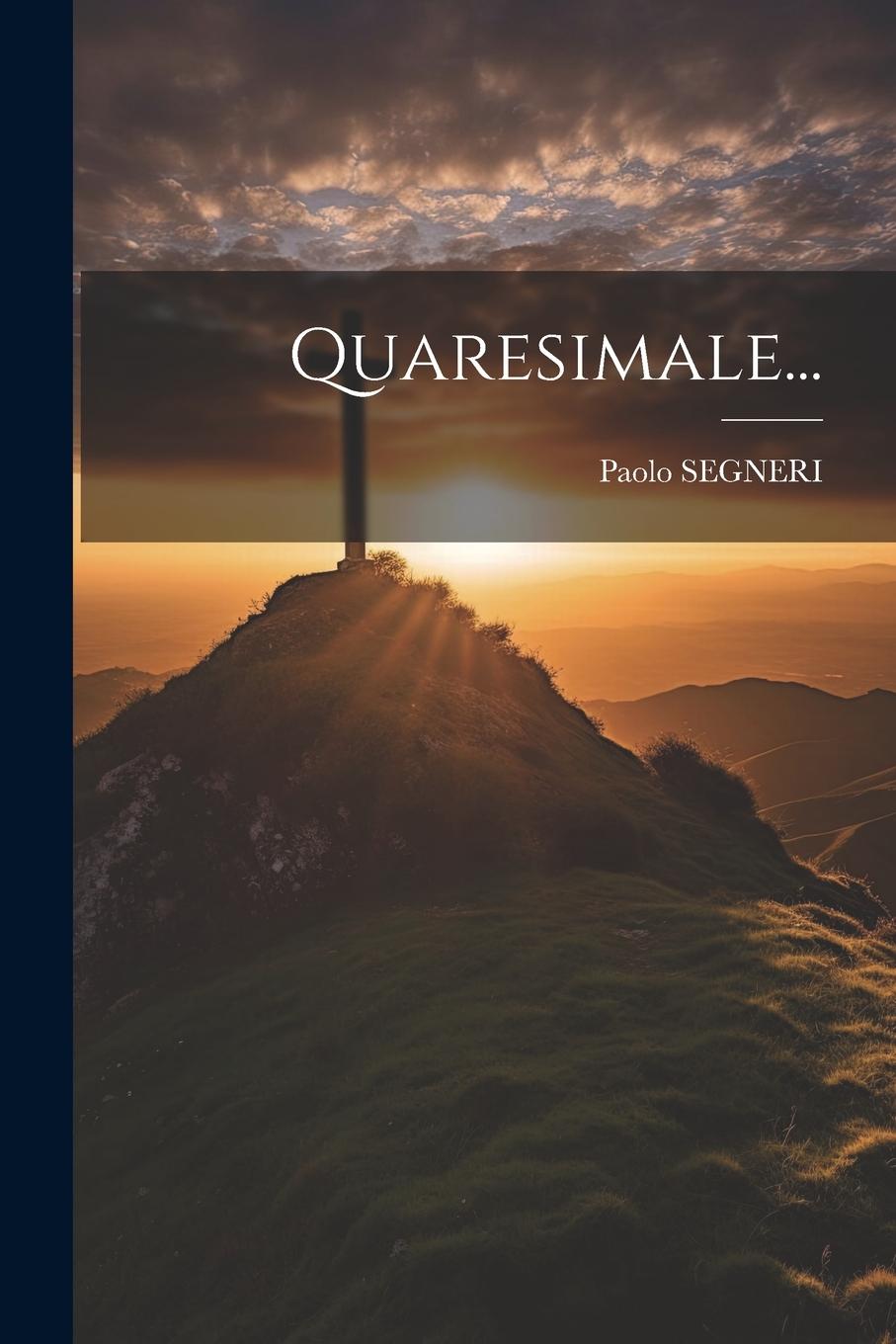 Knjiga Quaresimale... Paolo SEGNERI
