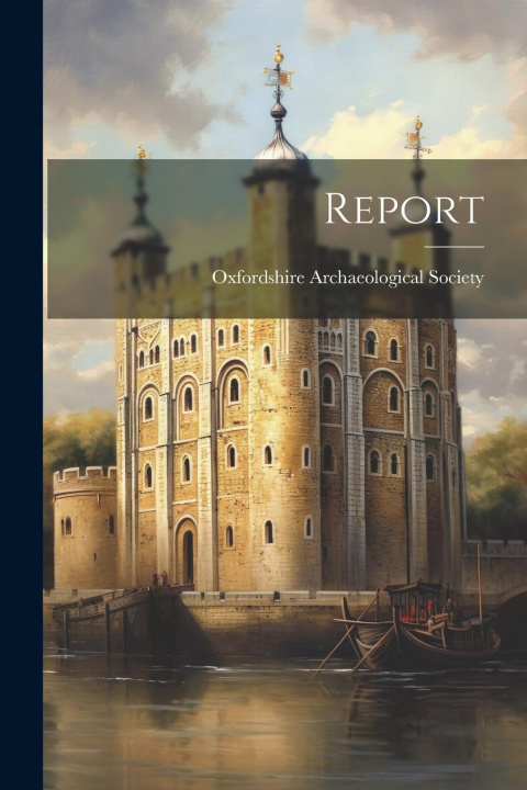 Knjiga Report Oxfordshire Archaeological Society