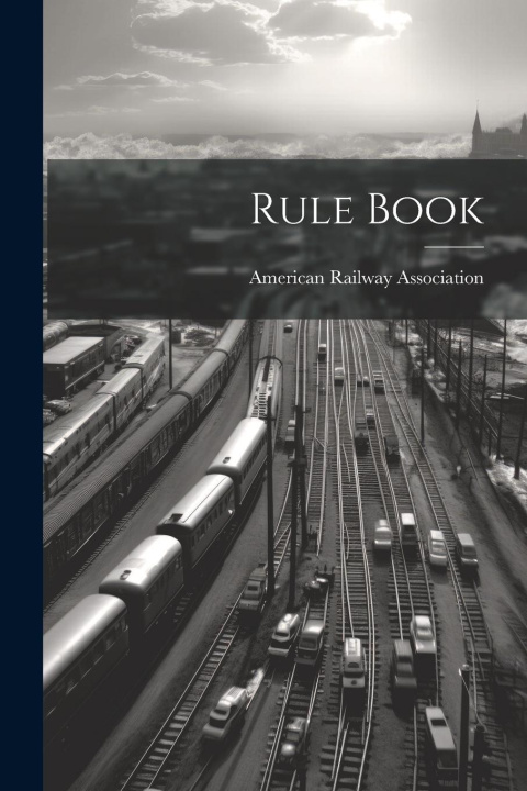 Knjiga Rule Book American Railway Association