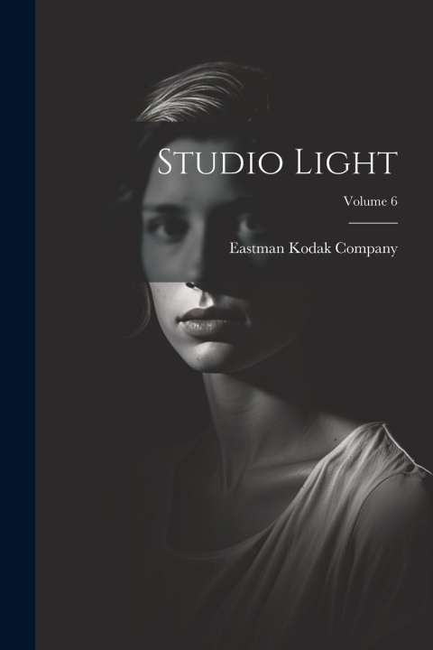 Knjiga Studio Light; Volume 6 Eastman Kodak Company