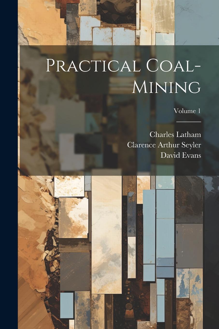 Knjiga Practical Coal-mining; Volume 1 Henry Louis