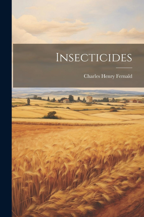 Knjiga Insecticides Charles Henry Fernald
