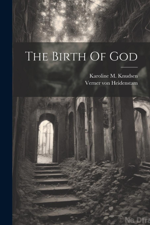 Knjiga The Birth Of God Karoline M Knudsen
