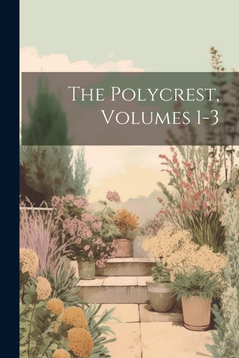 Knjiga The Polycrest, Volumes 1-3 Anonymous