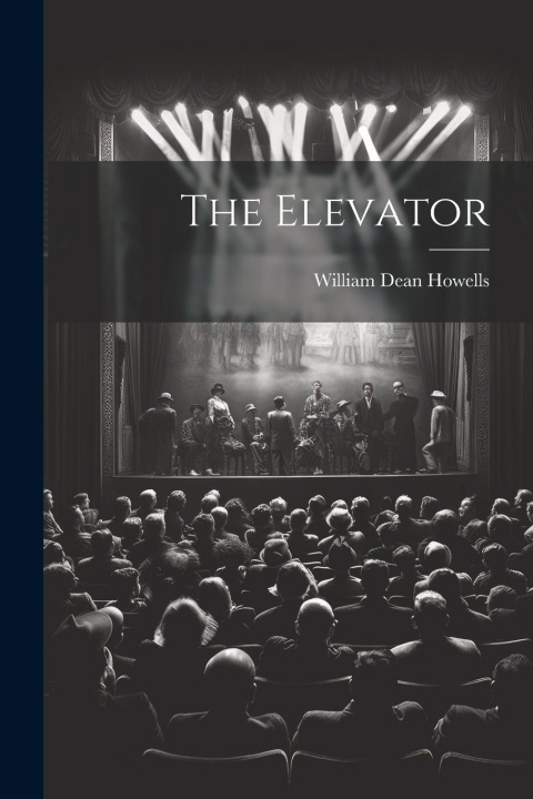 Knjiga The Elevator William Dean Howells