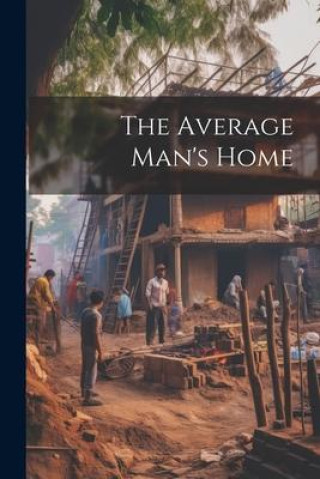 Knjiga The Average Man's Home Anonymous