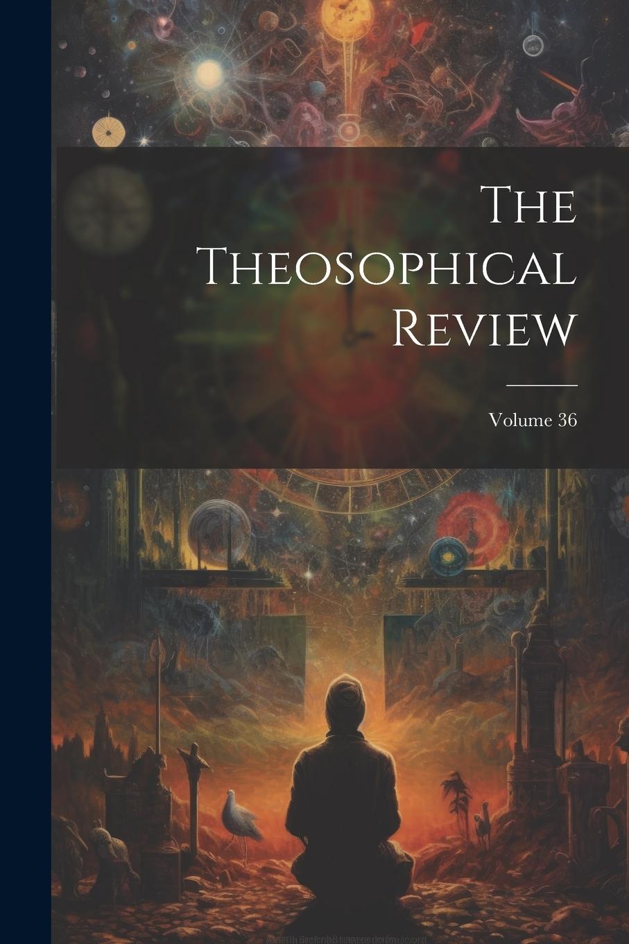Knjiga The Theosophical Review; Volume 36 Anonymous