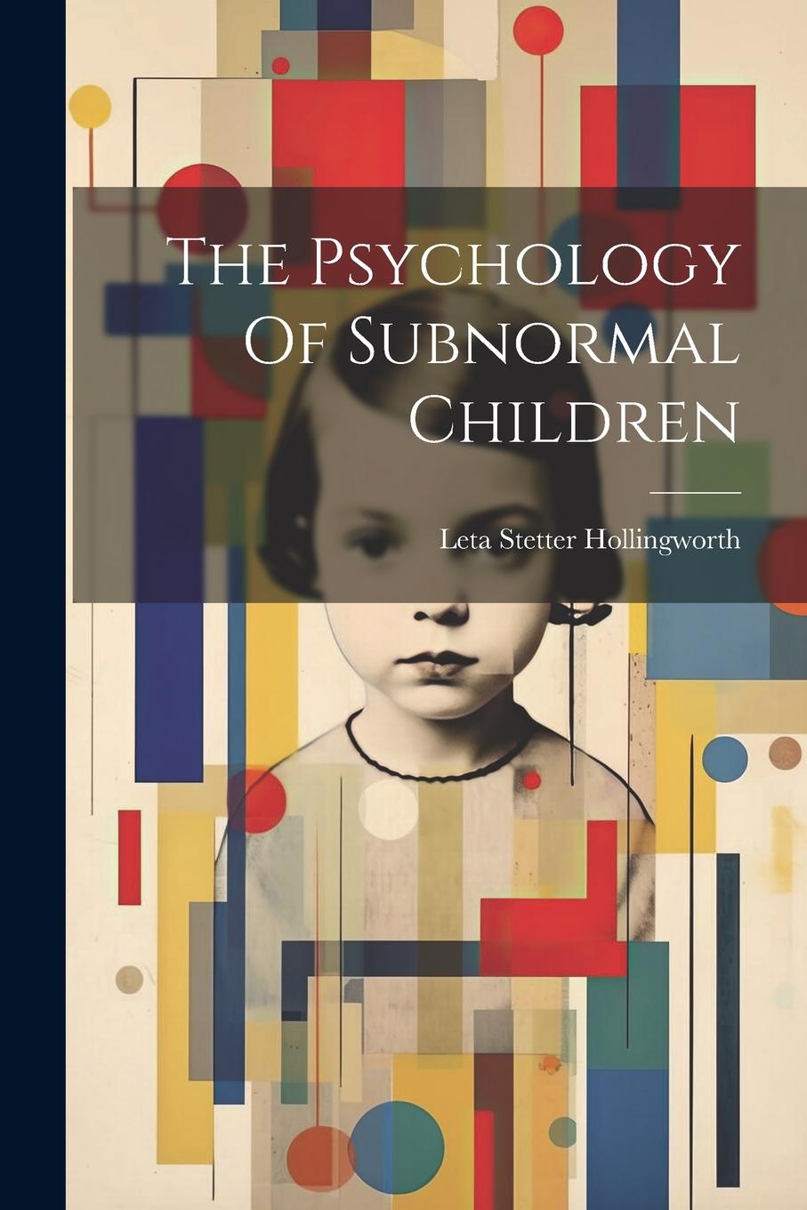 Knjiga The Psychology Of Subnormal Children Leta Stetter Hollingworth