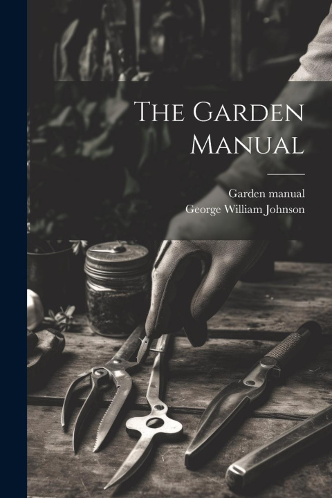 Knjiga The Garden Manual George William Johnson