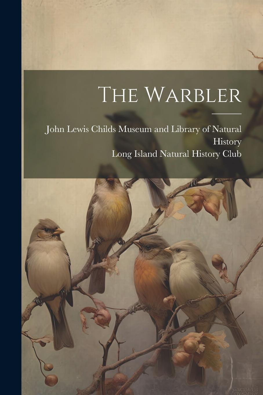 Knjiga The Warbler Long Island Natural History Club