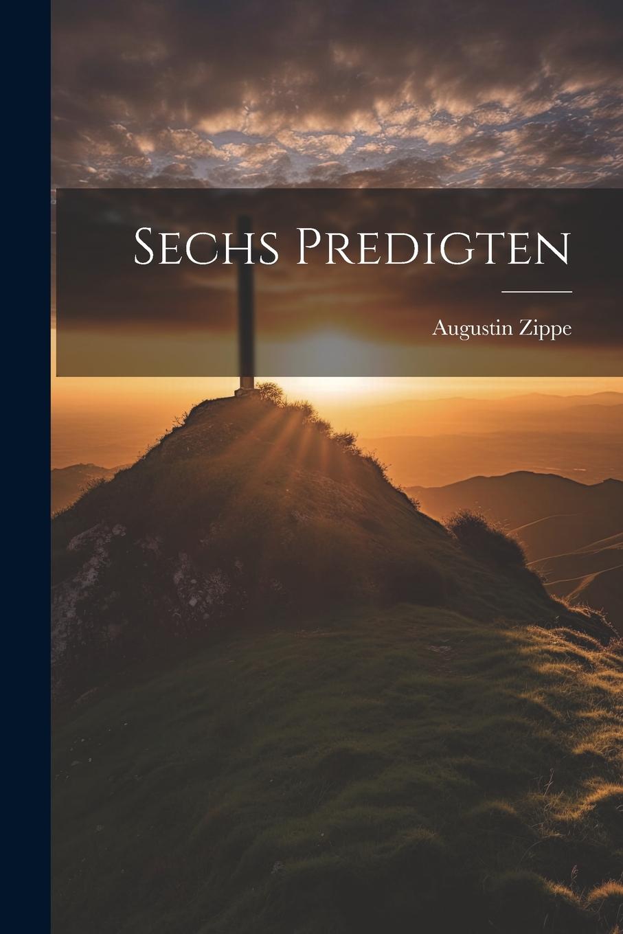 Knjiga Sechs Predigten Augustin Zippe