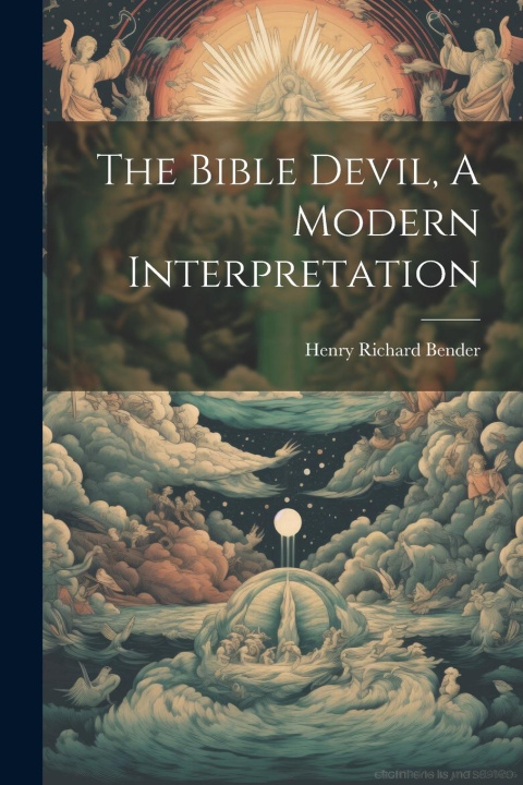 Knjiga The Bible Devil, A Modern Interpretation Henry Richard Bender