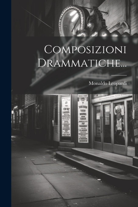 Libro Composizioni Drammatiche... Monaldo Leopardi (conte)