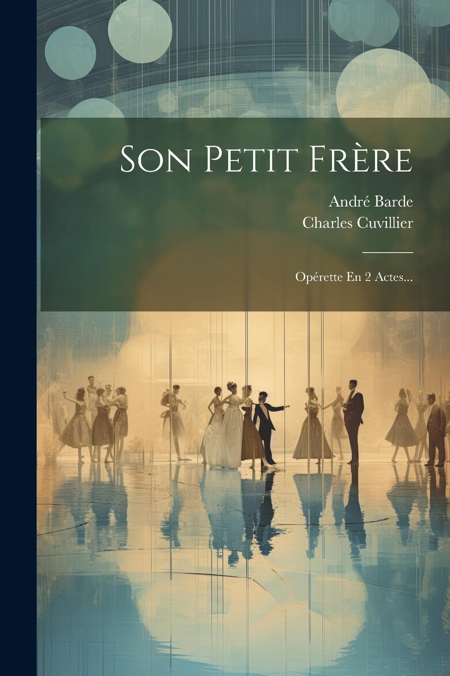 Knjiga Son Petit Fr?re: Opérette En 2 Actes... André Barde