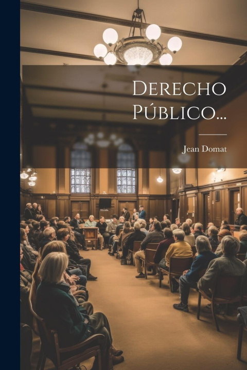 Knjiga Derecho Público... Jean Domat