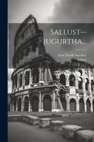 Knjiga Sallust--jugurtha... Isaac Frank Smedley