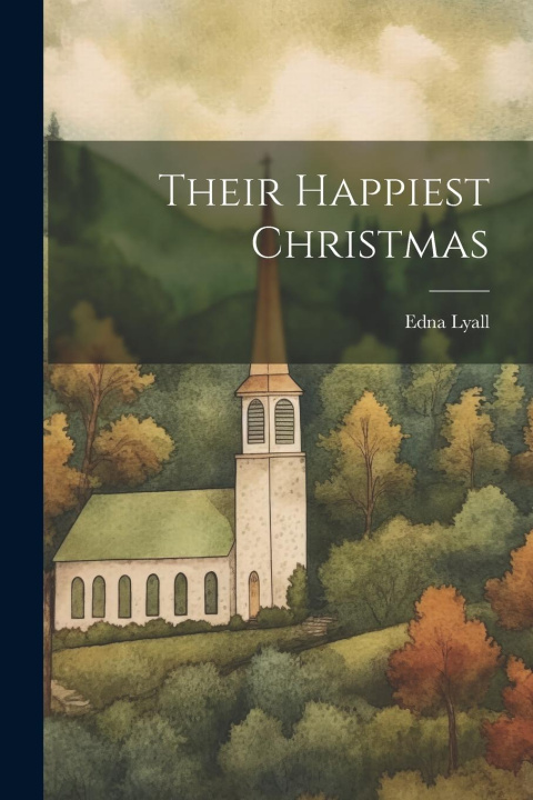 Knjiga Their Happiest Christmas Edna Lyall