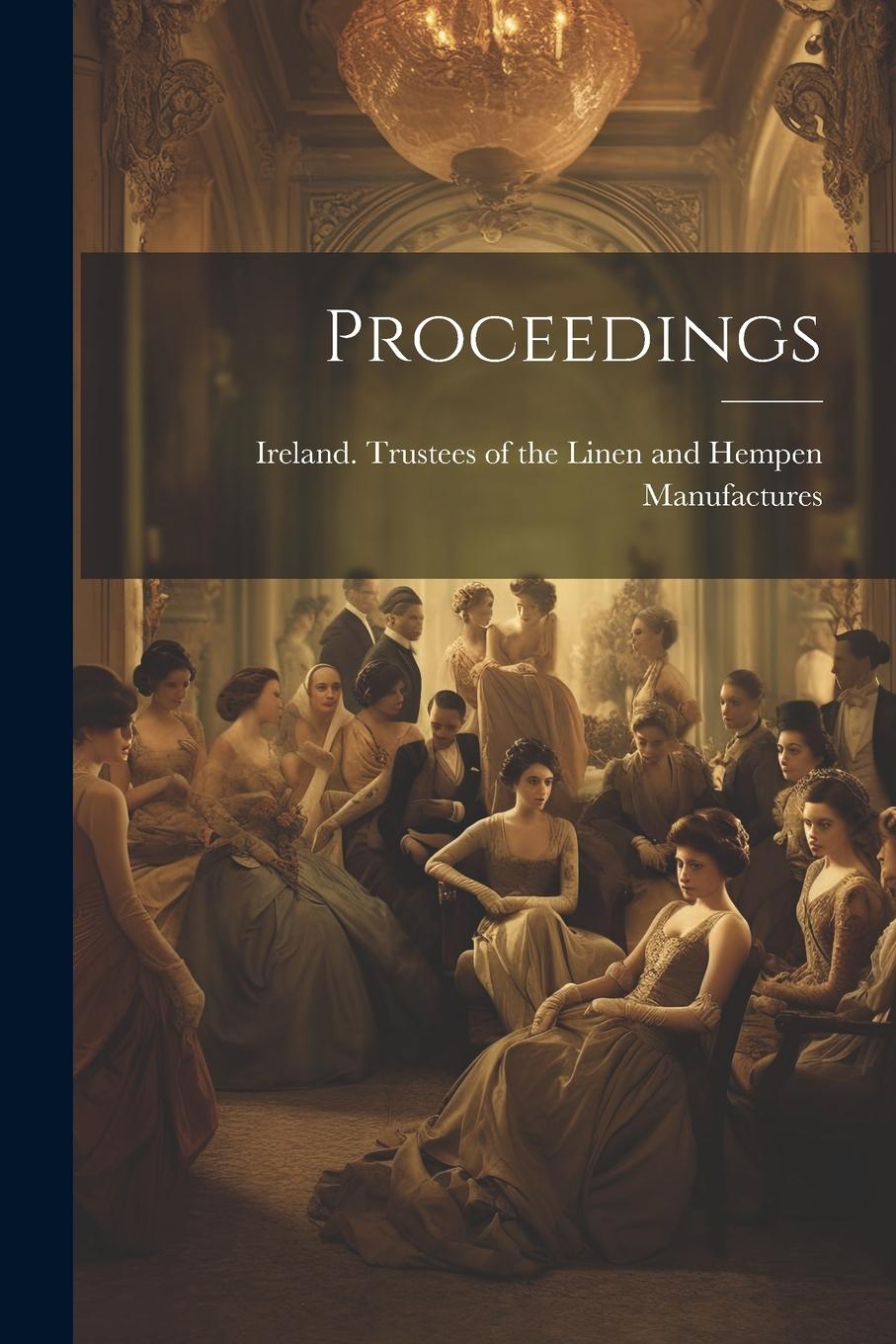 Knjiga Proceedings Ireland. Trustees of the Linen and He...