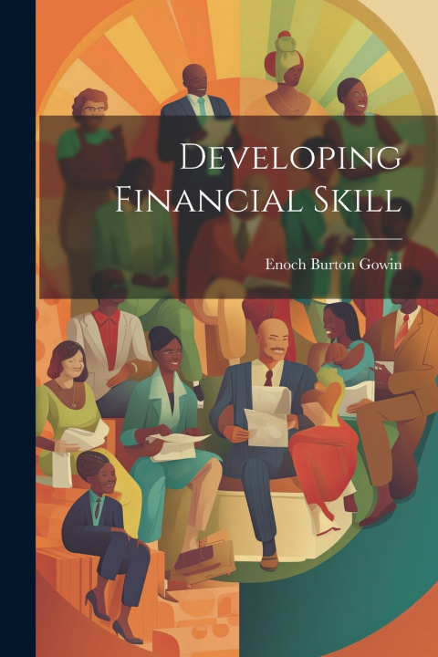 Knjiga Developing Financial Skill Enoch Burton Gowin