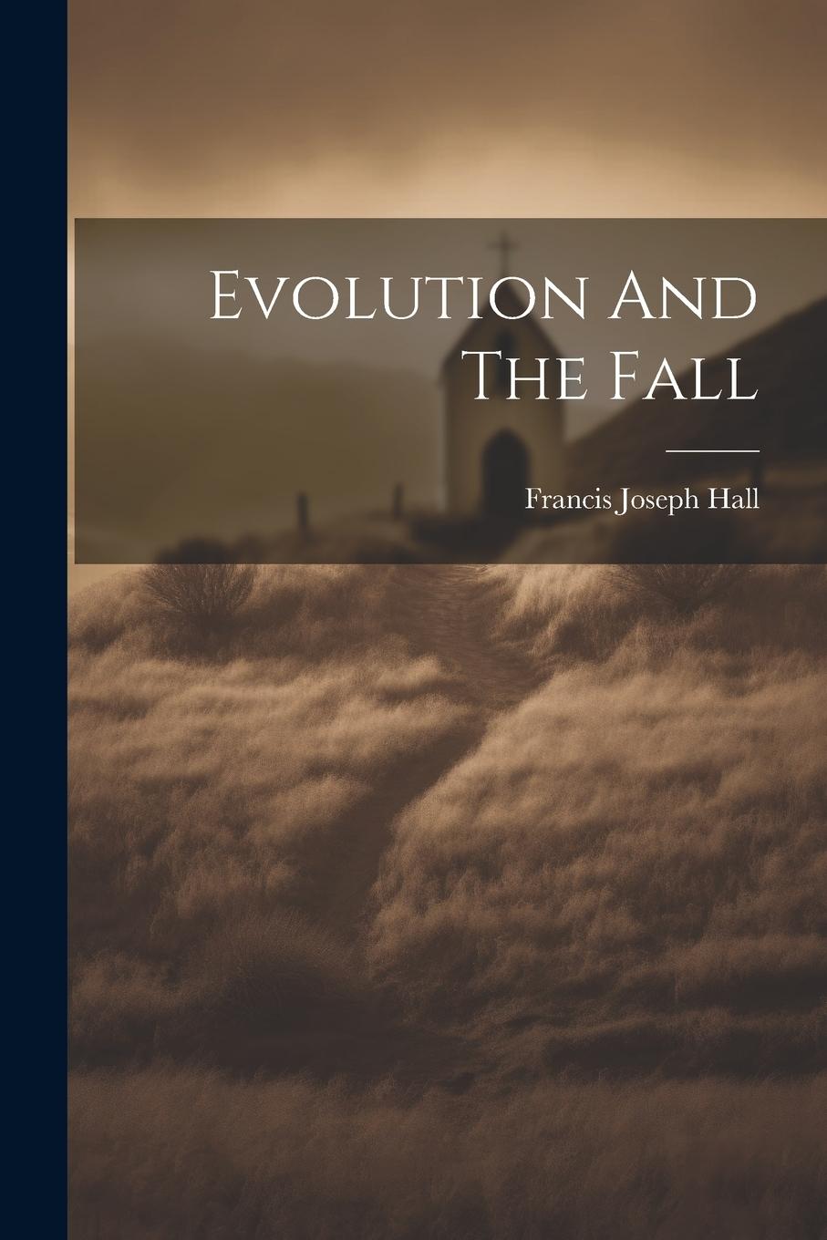 Buch Evolution And The Fall Francis Joseph Hall