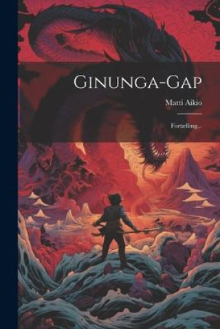 Knjiga Ginunga-gap: Fort?lling... Matti Aikio