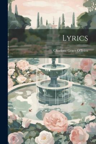 Knjiga Lyrics Charlotte Grace O'Brien