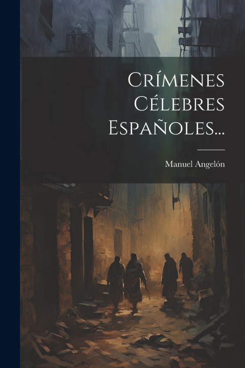 Libro Crímenes Célebres Espa?oles... Manuel Angelón