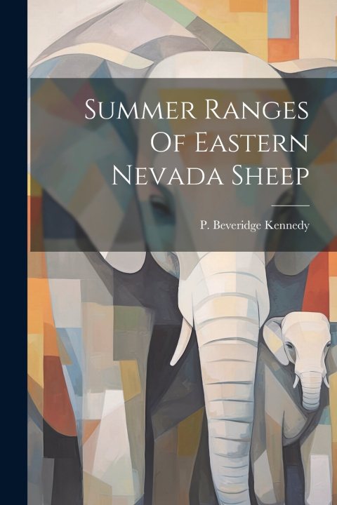 Knjiga Summer Ranges Of Eastern Nevada Sheep P. Beveridge Kennedy
