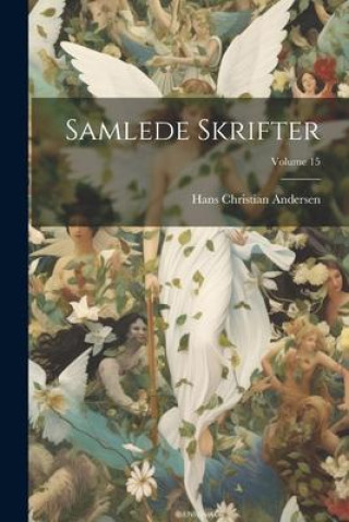 Knjiga Samlede Skrifter; Volume 15 Hans Christian Andersen
