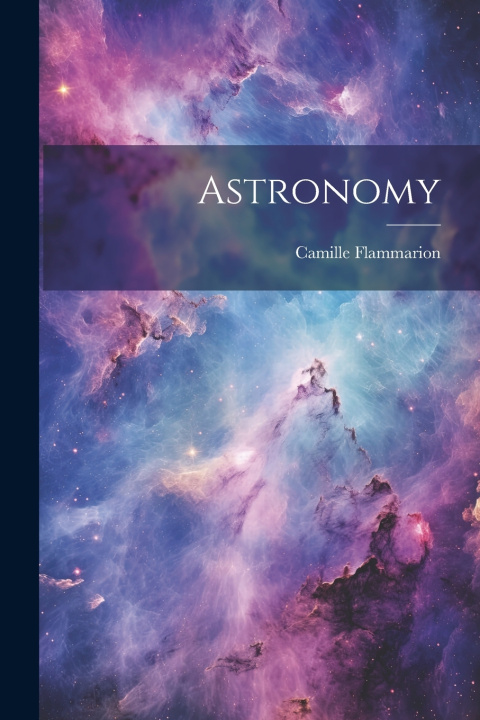 Knjiga Astronomy Camille Flammarion