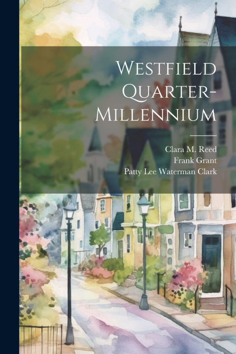 Knjiga Westfield Quarter-millennium Westfield (Mass 250th Anniversary