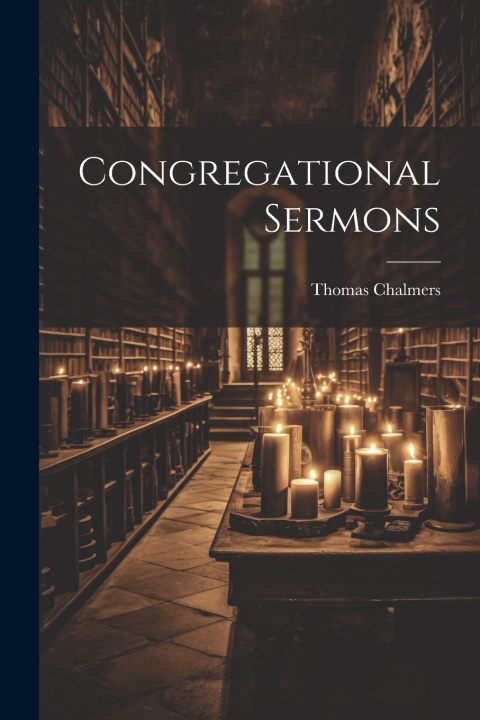 Knjiga Congregational Sermons Thomas Chalmers