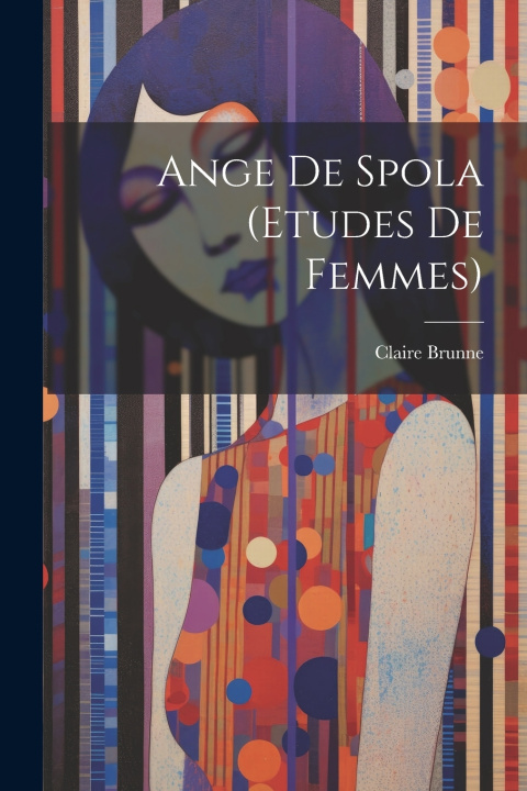 Knjiga Ange De Spola (etudes De Femmes) Claire Brunne